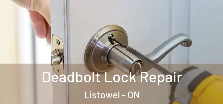 Deadbolt Lock Repair Listowel - ON