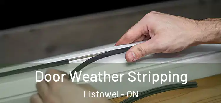 Door Weather Stripping Listowel - ON