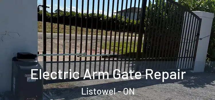 Electric Arm Gate Repair Listowel - ON