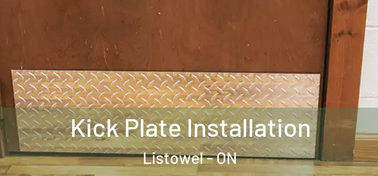  Kick Plate Installation Listowel - ON
